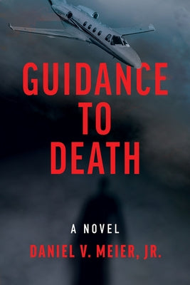 Guidance to Death: Volume 1 by Meier Jr, Daniel V.