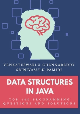 Data Structures in Java: Top 100 Programming Questions and Solutions by Pamidi, Srinivasulu