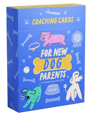 Coaching Cards for New Dog Parents: Advice and Inspiration from an Animal Expert by Lopez Bsc DVM, Marlena