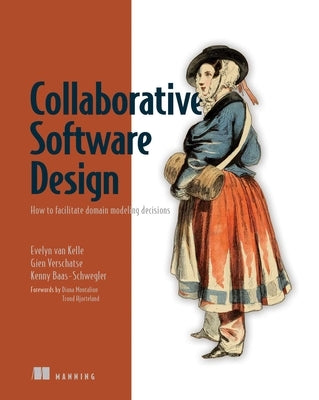 Collaborative Software Design: How to Facilitate Domain Modeling Decisions by Kelle, Evelyn Van