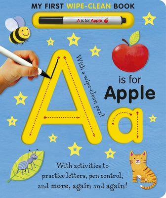 A is for Apple Wipe-Clean: My First Wipe-Clean Book by Tiger Tales