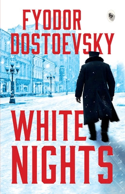 White Nights by Dostoyevsky, Fyodor