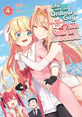 Life with an Ordinary Guy Who Reincarnated Into a Total Fantasy Knockout Vol. 4 by Tsurusaki, Yu