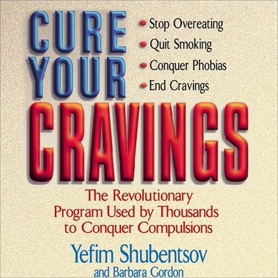 Cure Your Cravings Lib/E by Shubentsov, Yefim