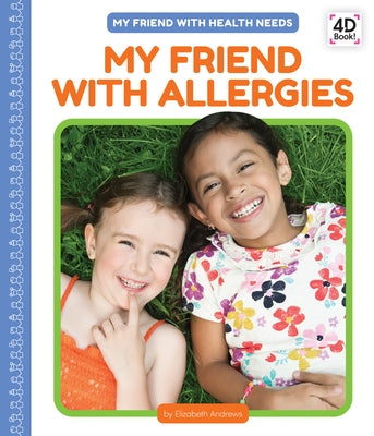 My Friend with Allergies by Andrews, Elizabeth