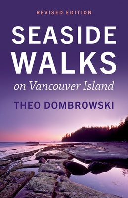Seaside Walks on Vancouver Island -- Revised Edition by Dombrowski, Theo