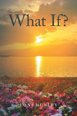 What If? by Hunley, Loni