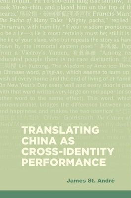 Translating China as Cross-Identity Performance by St Andr&#233;, James