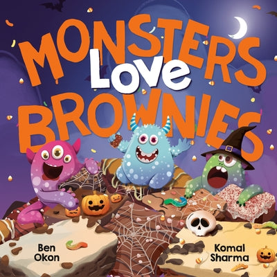 Monsters Love Brownies by Okon, Ben