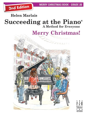 Succeeding at the Piano, Merry Christmas Book - Grade 2b (2nd Edition) by Marlais, Helen