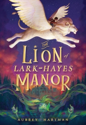 The Lion of Lark-Hayes Manor by Hartman, Aubrey