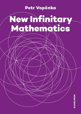 New Infinitary Mathematics by Vopenka, Petr