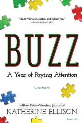 Buzz: A Year of Paying Attention by Ellison, Katherine