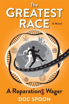 The Greatest Race: A Reparations Wager by Spruill, James Edward