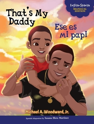 That's My Daddy / Ese es mi papi by Woodward, Michael