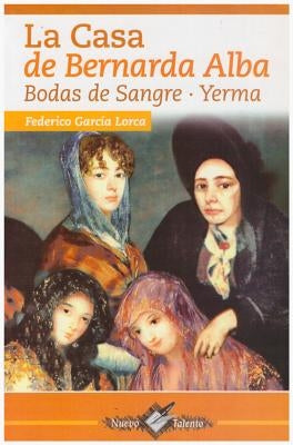La Casa de Bernarda Alba: Bodas de Sangre . Yerma by Garcia Lorca, Federico