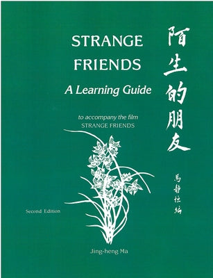 "Strange Friends": A Learning Guide by Ma, Jing-Heng