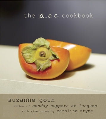 The A.O.C. Cookbook by Goin, Suzanne