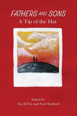 Fathers and Sons: A Tip of the Hat (version with black-and-white illustrations) by Devoe, Jim