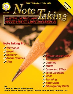 Note Taking, Grades 4 - 8: Lessons to Improve Research Skills and Test Scores by Broadwater