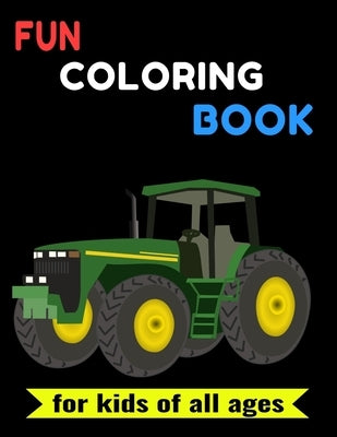 Fun Coloring Book for Kids of All Ages: Trucks, Planes and Cars Color Activity Book for toddlers & preschoolers . Coloring book for Boys, Girls, Fun b by Little D Books