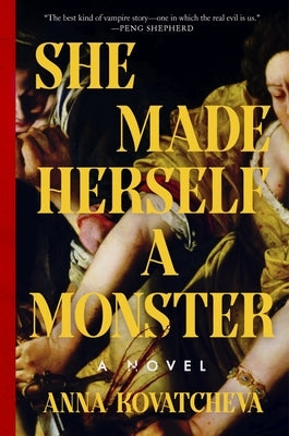 She Made Herself a Monster by Kovatcheva, Anna