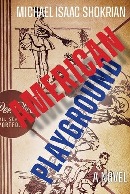 American Playground by Shokrian, Michael Isaac