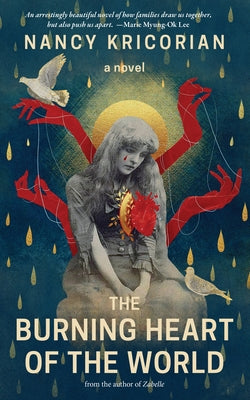 The Burning Heart of the World by Kricorian, Nancy