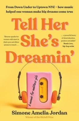 Tell Her She's Dreamin': A memoir for ambitious girls by Amelia Jordan, Simone