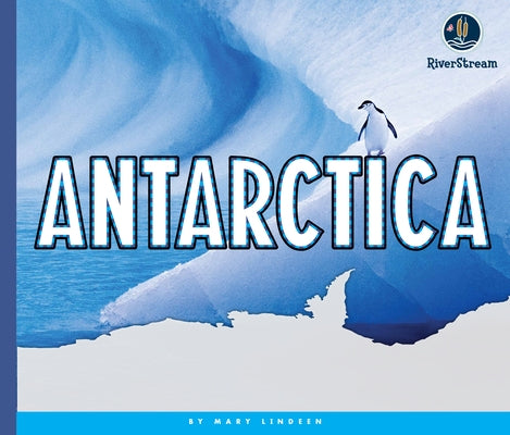Continents of the World: Antarctica by Lindeen, Mary