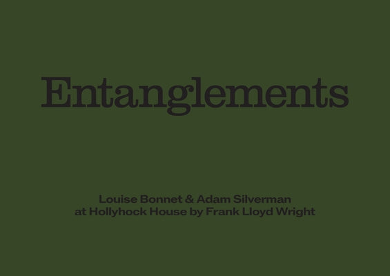 Louise Bonnet & Adam Silverman: Entanglements by Bonnet, Louise