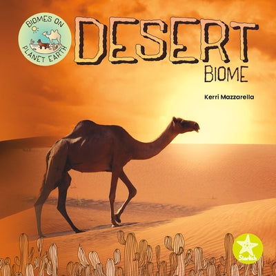 Desert Biome by Mazzarella, Kerri