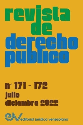 REVISTA DE DERECHO PÚBLICO (Venezuela), No. 171-172 (julio-diciembre 2022) by Brewer-Car&#237;as, Allan R.