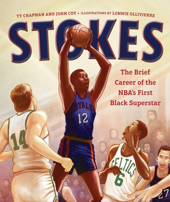 Stokes: The Brief Career of the Nba's First Black Superstar by Chapman, Ty