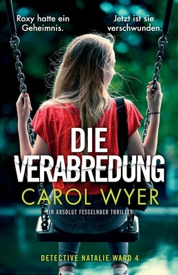 Die Verabredung: Ein absolut fesselnder Thriller by Wyer, Carol