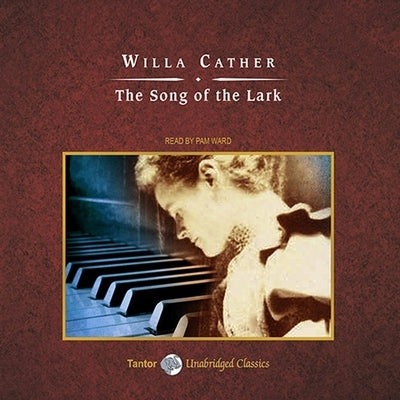 The Song of the Lark Lib/E by Cather, Willa