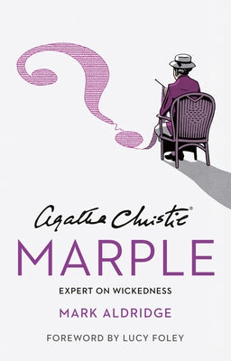 Agatha Christie's Marple: Expert on Wickedness by Aldridge, Mark