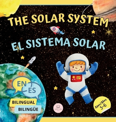 The Solar System for Bilingual Kids / El Sistema Solar Para Niños Bilingües: Learn about the planets, the Sun & the Moon / Aprende sobre los planetas, by John, Samuel