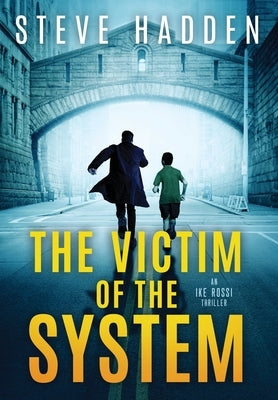 The Victim of the System by Hadden, Steve