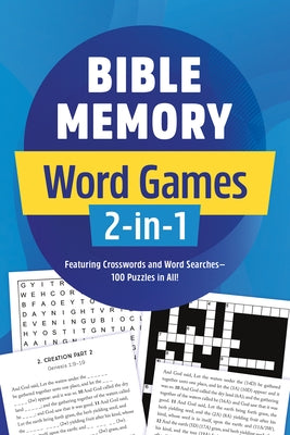 Bible Memory Word Games 2-In-1: Featuring Crosswords and Word Searches--100 Puzzles in All! by Compiled by Barbour Staff