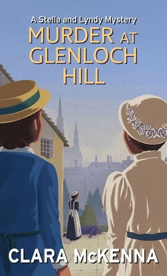 Murder at Glenloch Hill by McKenna, Clara