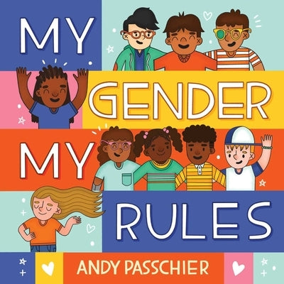 My Gender, My Rules by Passchier, Andy