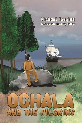 Ochala and The Pilgrims by Tougias, Michael