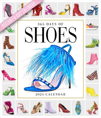 365 Days of Shoes Picture-A-Day Wall Calendar 2024: An Obsessive Extravaganza by Workman Calendars