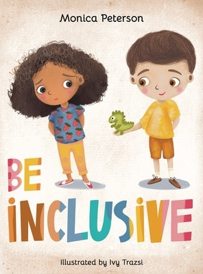 Be Inclusive by Peterson, Monica