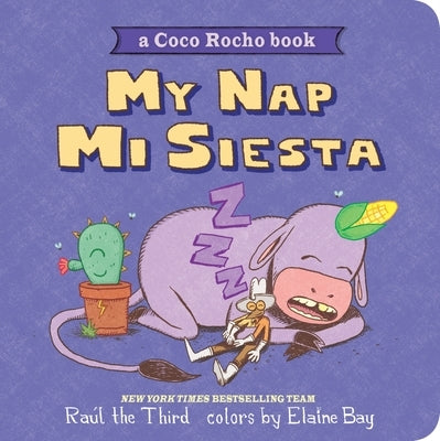 My Nap, Mi Siesta: A Coco Rocho Book (Bilingual English-Spanish) by Ra&#195;&#186;l the Third
