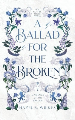 A Ballad for the Broken by Wilkes, Hazel S.