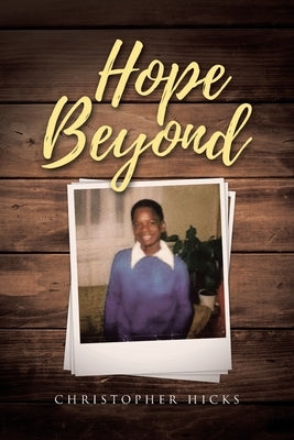 Hope Beyond by Hicks, Christopher