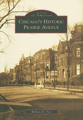 Chicago's Historic Prairie Avenue by Tyre, William H.