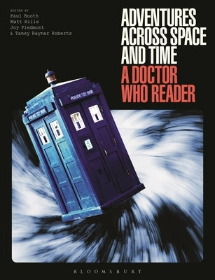 Adventures Across Space and Time: A Doctor Who Reader by Booth, Paul